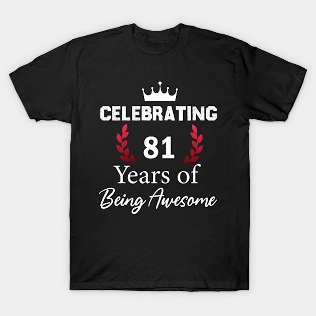 81 Years of Being Awesome, 81 year old birthday gift T-Shirt by foxfieldgear